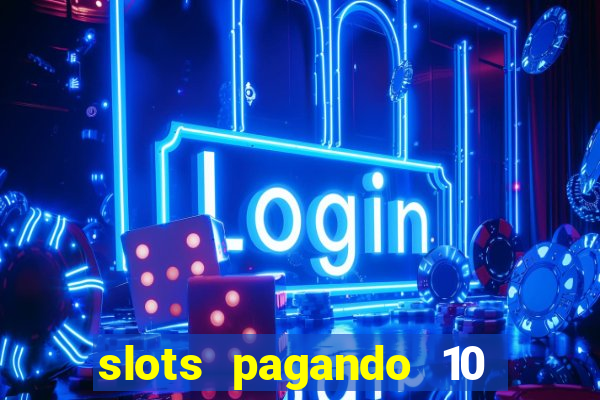 slots pagando 10 no cadastro facebook